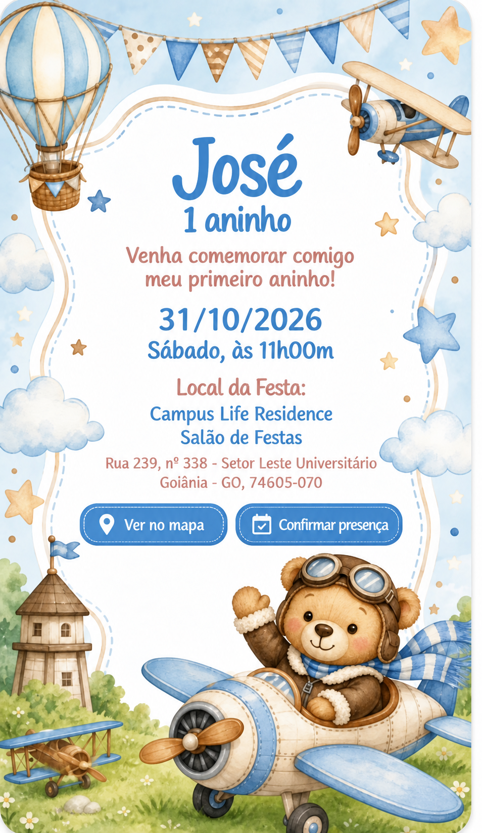 José, 1 aninho. Venha comemorar comigo meu primeiro aninho! 31/10/2026, sábado, às 11h00m. Campus Life Residence — Salão de Festas. Rua 239, nº 338, Setor Leste Universitário, Goiânia - GO, 74605-070.